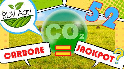 Carbone = Jackpot ? :RDV Agri 52