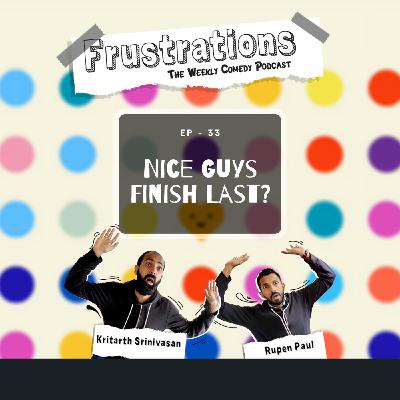 Nice Guys Finish Last? - EP33