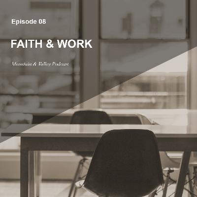 Episode 35: Faith & Work
