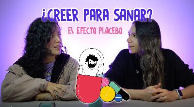 13. Creer para Sanar – El efecto placebo