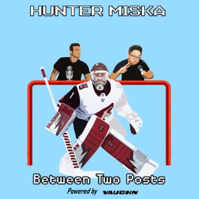 Between Two Posts 13: Featuring Hunter Miska