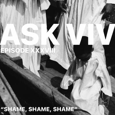 Episode 38: Shame, Shame, Shame
