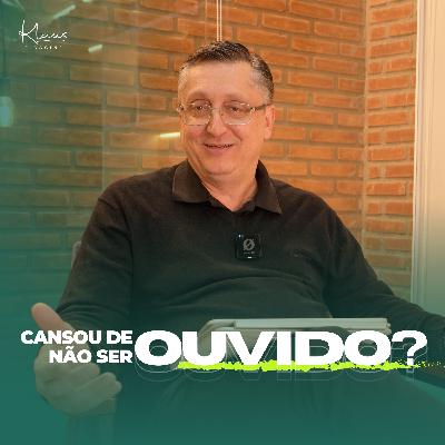 Porque as pessoas não te ouvem? - #236