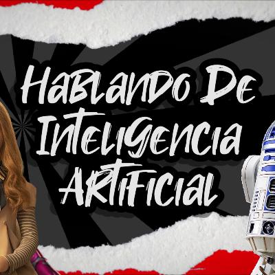 Hablando DE Inteligencia Artificial (Versión Extendida) - T2 E9 - Salud DeMente