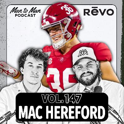 Mac Hereford: "EVERYONE Is Valuable" | Man to Man Podcast Vol. 147
