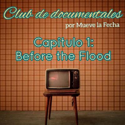 T3. Capítulo 21. Club de Documentales: Before the Flood.