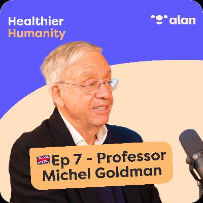 🇬🇧 #7 - Behind the scenes of medical innovation - Professor Michel Goldman