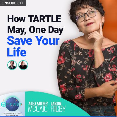 How TARTLE May, One Day, Save Your Life How TARTLE May, One Day, Save Your Life