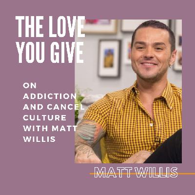 Ep 61: On Addiction, Fame, and Cancel Culture with Matt Willis