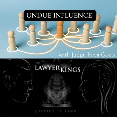 Undue Influence with Guest Judge Goetz - Ep. 24