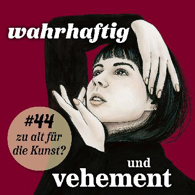 (44) Zu alt für die Kunst? (44) Zu alt für die Kunst?