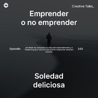 Temp. 12 Ep.340 - Emprender o no emprender