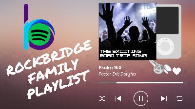 May 7, 2023 Rockbridge Family Playlist: The Exciting Road Trip Song