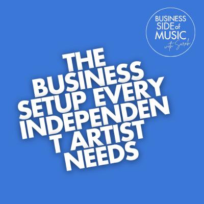 The Business Setup Every Independent Artist Needs