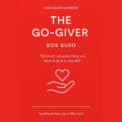 The Go-Giver by Bob Burg | Audiobook Summary