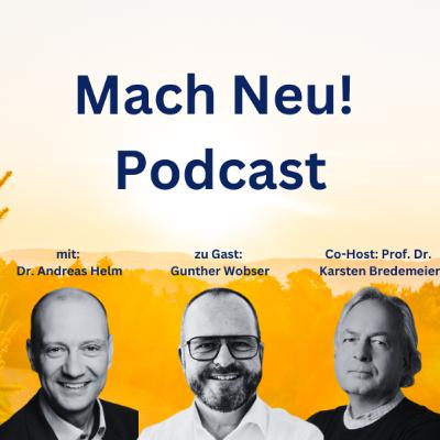 Mach Neu! Podcast mit Gunther Wobser, President & CEO Lauda, Weltmarktführer für exakte Temperaturen Mach Neu! Podcast mit Gunther Wobser, President & CEO Lauda, Weltmarktführer für exakte Temperaturen