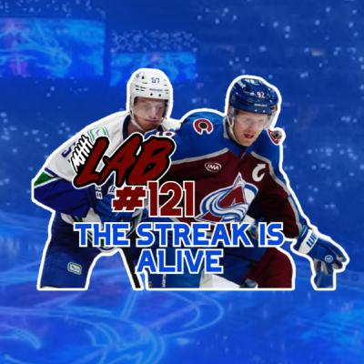 LAB #121: THE STREAK IS ALIVE LAB #121: THE STREAK IS ALIVE