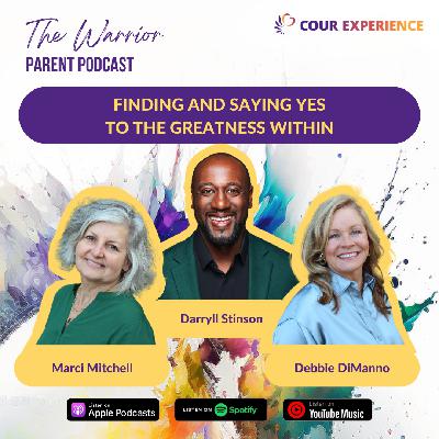 Finding and Saying Yes to the Greatness Within with Darryll Stinson