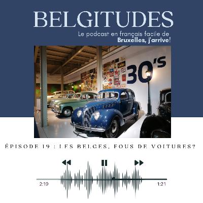 Belgitudes | Épisode 19 : Les Belges, fous de voitures? Belgitudes | Épisode 19 : Les Belges, fous de voitures?