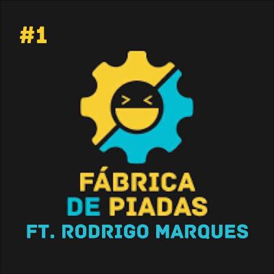 1 - RODRIGO MARQUES - PAPO COMEDIA o Podcast do FABRICA DE PIADAS 1 - RODRIGO MARQUES - PAPO COMEDIA o Podcast do FABRICA DE PIADAS