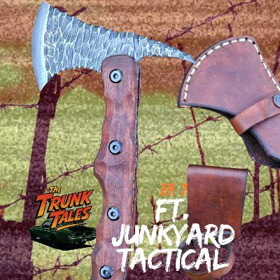 The Trunk Tales Ep 7 | Ft Junkyard Tactical