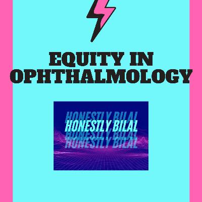Equity in Ophthalmology-Episode 2