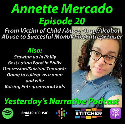 YN #20- Annette Mercado- From Victim of Child Abuse, Drug/Alcohol Abuse to Succesful Mom/Wife/Entreprenuer YN #20- Annette Mercado- From Victim of Child Abuse, Drug/Alcohol Abuse to Succesful Mom/Wife/Entreprenuer