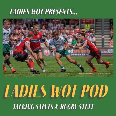 Ladies Wot Pod Episode 76 - The final Saints game of the season in the west - we say some goodbyes and some young Saints debuts