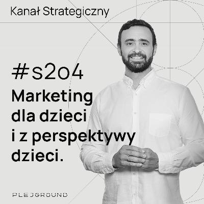 Marketing z perspektywy dzieci i w kontekście dzieci.