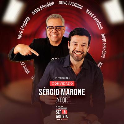 27 DE NOVEMBRO| #EP69 – SÉRGIO MARONE conversa com Marcus Montenegro | Ser Artista Podcast