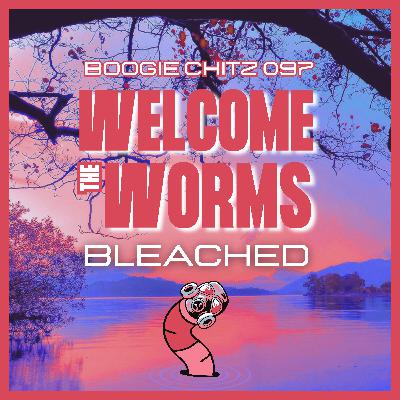 097 Bleached - Welcome the Worms (2016)