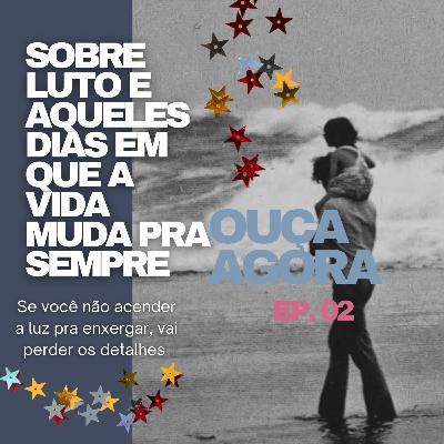 Escritos e Newsletter - Leitura #02: sobre luto e aqueles dias em que a vida muda pra sempre.