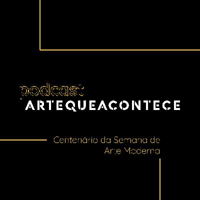Ep. 3 - Modernismo brasileiro antes da Semana de Arte Moderna