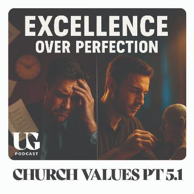 Understanding Biblical Excellence vs. Perfectionism | Under God Ep 209