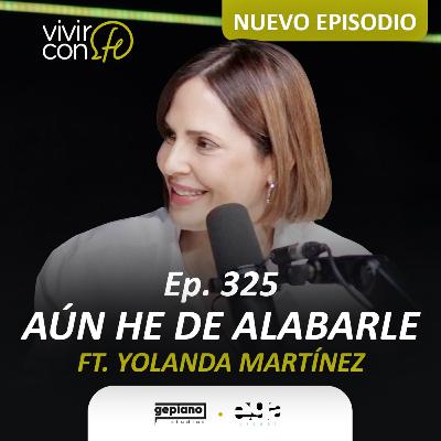 325. "Aún he de alabarle" Ft. Yolanda Martínez