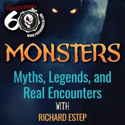 Monsters, Myths & Legendary Encounters - The Paranormal 60 Monsters, Myths & Legendary Encounters - The Paranormal 60