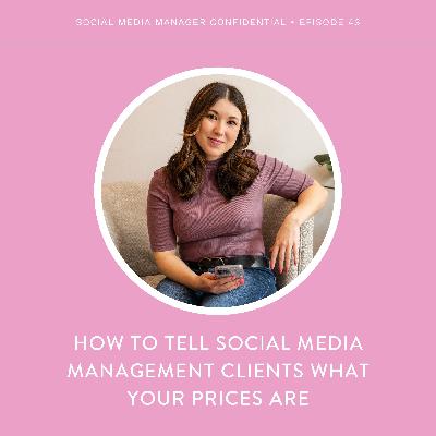 43. How to Tell Social Media Management Clients What Your Prices Are 43. How to Tell Social Media Management Clients What Your Prices Are
