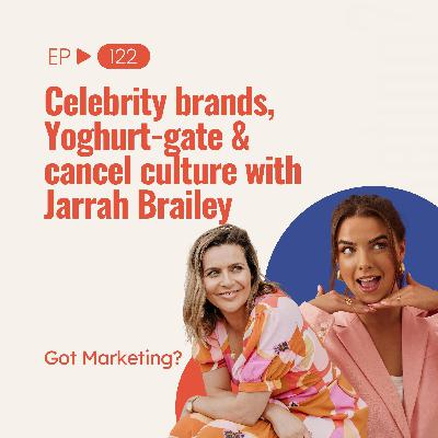 Celebrity brands, Yoghurt-gate & cancel culture with Jarrah Brailey