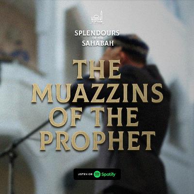 The Muazzins Of The Prophet