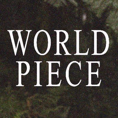 World Piece - Ep. 5 Percussive Rain / Birds and Insects / Thunder