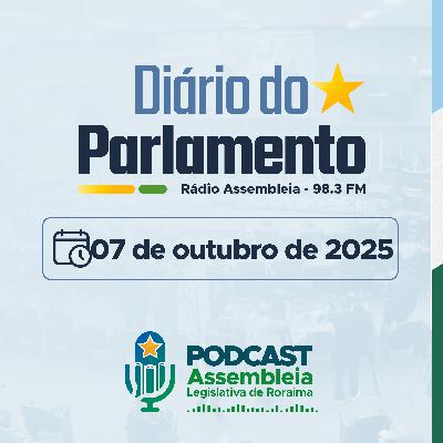 Diário do Parlamento 07/Outubro/2025 Diário do Parlamento 07/Outubro/2025