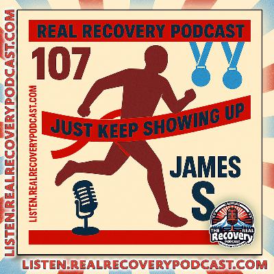RRP 107 — James S. Just Keep Showing Up: James S. on Running, Recovery, and Putting Sobriety First
