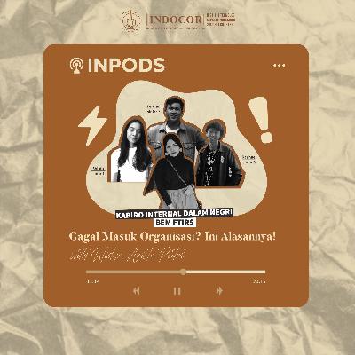 #Inpods Eps 01 Gagal Masuk Organisasi? Ini Alesannya!!