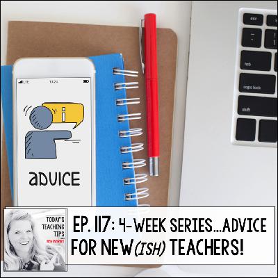 Advice for New(ish) Teachers Part 7