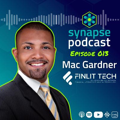 Ep. 013 - Mac Gardner, FinLit Tech