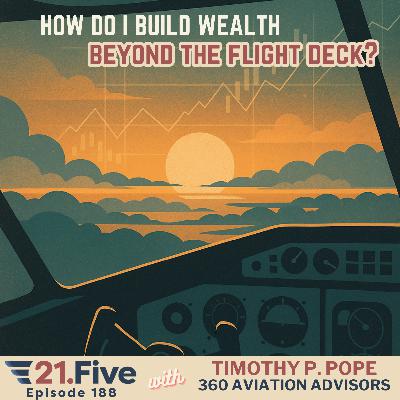 188. How Can Pilots Build Wealth Beyond the Flight Deck? 188. How Can Pilots Build Wealth Beyond the Flight Deck?