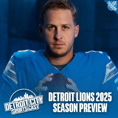 Detroit City Sports Cast: Detroit Lions 2025 Season Preview Detroit City Sports Cast: Detroit Lions 2025 Season Preview