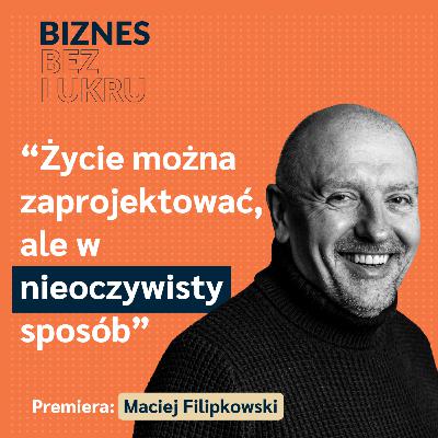 Przegrywa ten, kto odchodzi od stołu - Maciej Filipkowski, ZSŻ [odc. #094 BbL]