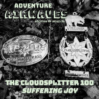 Running the Cloudsplitter 100 Mile Ultramarathon - Suffering Joy