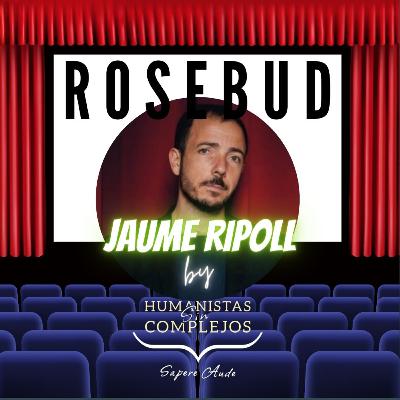 Rosebud Sociedad Limitada #24 con Jaume Ripoll